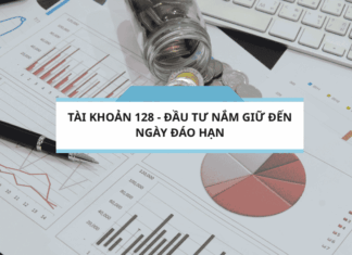 Tài khoản 128 - Đầu tư nắm giữ đến ngày đáo hạn theo thông tư 200-2014-TT-BTC
