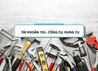 Tài khoản 153 - Công cụ dụng cụ theo thông tư 200-2014-TT-BTC