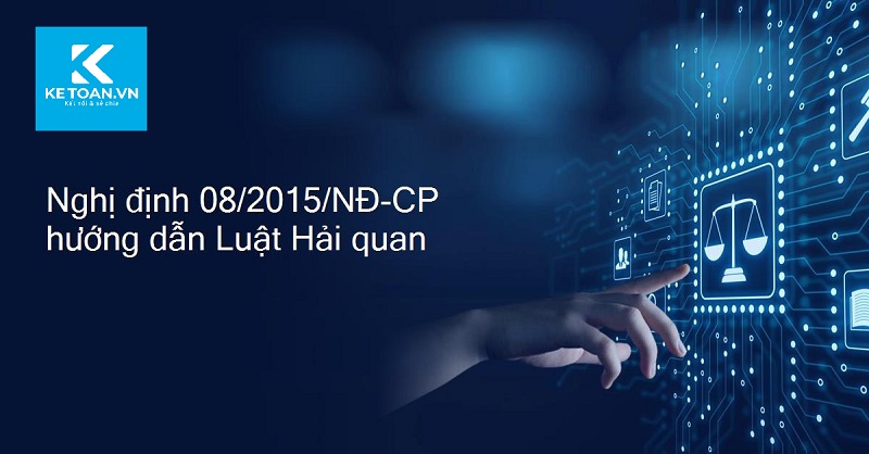 Nghị định 08/2015/NĐ-CP quy định chi tiết thi hành Luật Hải quan