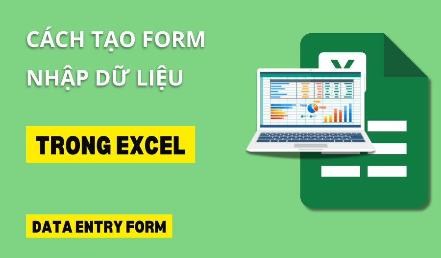 cách tạo form nhập dữ liệu trong excel