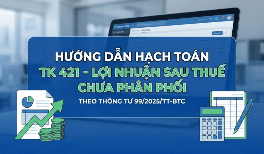 Hạch toán tài khoản 421 theo thông tư 99
