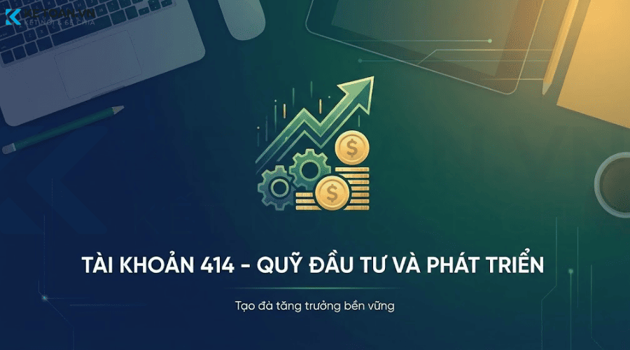 Tài khoản 414 quỹ đầu tư phát triển