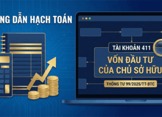 Hạch toán Tài khoản 411 – Vốn đầu tư của chủ sở hữu theo thông tư 99/2025/TT-BTC hạch toán tài khoản 411 theo thông tư 99
